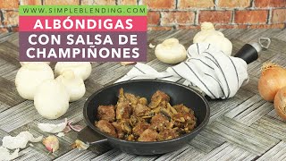 ALBÓNDIGAS CON SALSA DE CHAMPIÑONES | Albóndigas saludables con champiñones | Receta de albóndigas