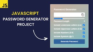 JavaScript Password Generator Project for Beginners - Step-by-Step Tutorial
