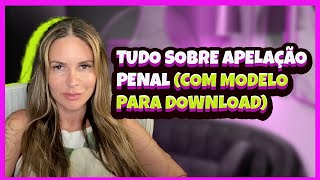 TUDO SOBRE Apelação Penal (Com Modelo para download)