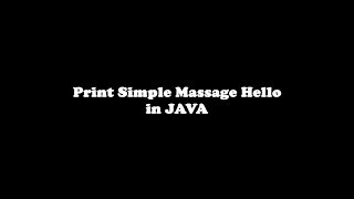 Print Simple Massage in JAVA