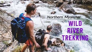 EPIC Wild River Trekking Myanmar's Northern Shan State