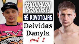 #KuvaldaPodcast❗️ Deividas Danyla - grįžimas po pertraukos bei gyvenimas Tailande. (Pt. 2)