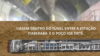 LINHA-6 LARANJA VIAGEM DENTRO DO TÚNEL ENTRE A ESTAÇÃO ITABERABA E O POÇO VSE TIETÊ