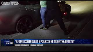 VIJOJNE KONTROLLET E POLICISE NE TE GJITHA QYTETET