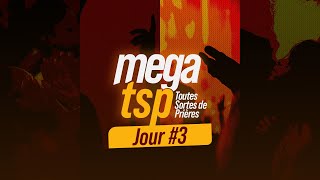 MEGA TSP J4 | SESSION PLENIERE | SEMAINE DE COMBAT SPIRITUEL CONTRE L'ESPRIT DE MORT.