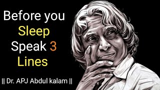 Speak 3 Lines before you sleep | Dr. APJ Abdul kalam quotes | Quotes in English #quotes