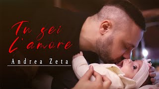 Andrea Zeta - Tu Sei l'Amore❤️ (Video Ufficiale 2021)