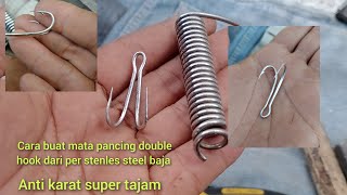 cara buat mata pancing double hook dari per stenles steel,,anti karat super tajam