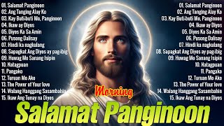 Top Tagalog Worship Christian Songs Morning Praise & Worship 🙏 Kay Buti-buti Mo Panginoon