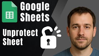 Google Sheets: How to Unprotect a Sheet (Step-by-Step Tutorial)