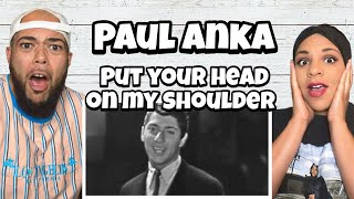 WHY DIDN'T YALL TELL ME!!..|  FIRST TIME HEARING Paul Anka  - Put Your Head On My Shoulder REACTION