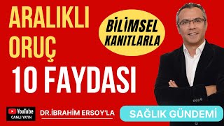 ARALIKLI ORUÇ'un 10 YARARI - İntermittent Fasting- Nasıl kilo verilir?