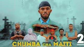 CHUMBA CHA MAITI  EPISODE 02 STARING MAMBWENDE KHAN