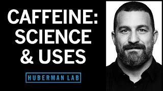 Using Caffeine to Optimize Mental & Physical Performance | Huberman Lab Podcast 101