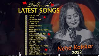 BEst Of Neha Kakkar 2022 _ NEHA KAKKAR NEW HINDI SONGS ❤️ HEART TOUCHING JUKEBOX ❤️