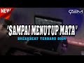 DJ SAMPAI KU MENUTUP MATA BREAKBEAT TERBARU 2024