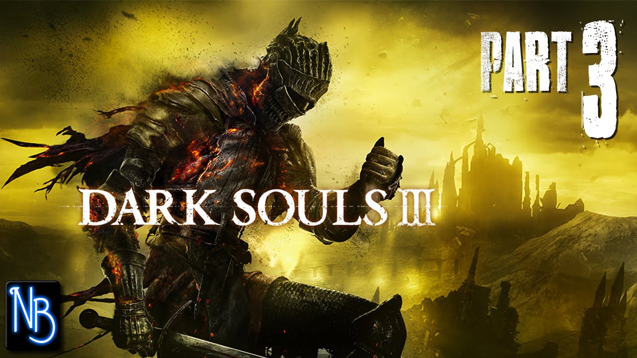 Dark Souls 3 Walkthrough Part 3 No Commentary - YouTube