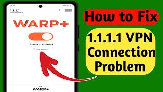 Fix 1111 vpn problem 2024 | 1111 vpn connection problem | 1.1.1.1 vpn not connecting | vpn 1111