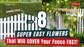 TOP 8 SUPER EASY Flowers That Will COVER Your Fence FAST! 🌿🌺✅ // Gardening Ideas