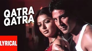 Qatra Qatra Lyrical Video | Family | Akshay Kumar, Bhumika Chawla