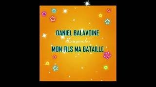 DANIEL BALAVOINE MON FILS MA BATAILLE