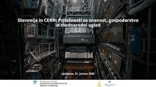 Slovenija in Cern: Priložnosti za znanost, gospodarstvo in mednarodni ugled