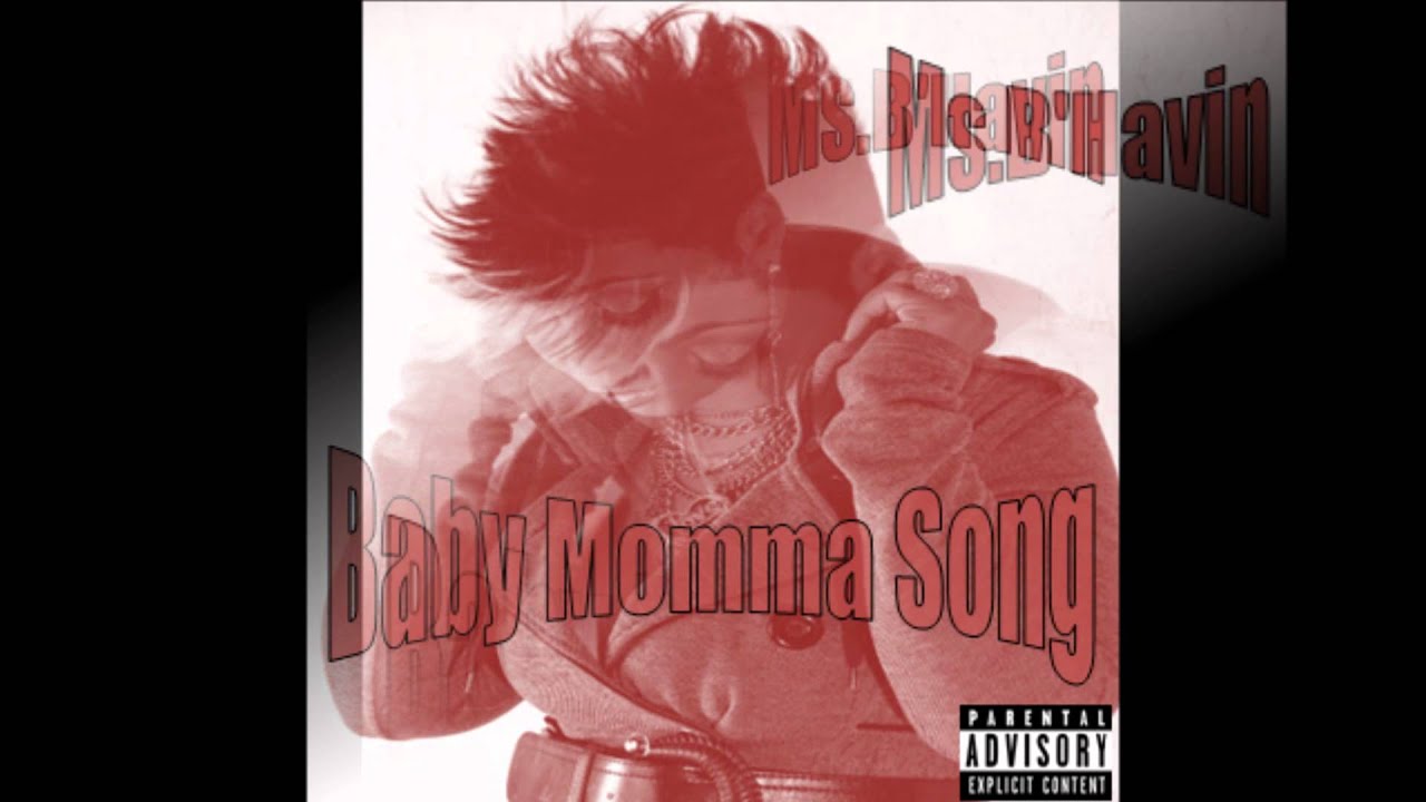 Ms.B'Havin "Baby Momma Song" - YouTube