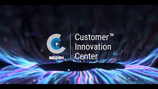 Virtual Grand Opening of Belden’s First Customer Innovation Center (CIC) - Short Version