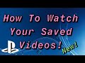 PS4 How To Watch Your Saved Clips/Videos! NEW