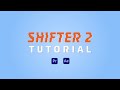 Shifter 2 for Premiere Pro and After Effects Tutorial