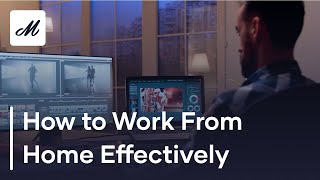 How To Work From Home Effectively - Tips To Make Videos From Home