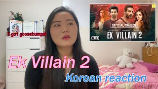 Korean reacts to Ek Villain 2 Trailer | EK VILLAIN RETURNS | JOHN, DISHA, ARJUN, TARA | MOHIT SURI