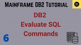 Evaluate SQL Commands - Mainframe DB2 Tutrorial - Part 6 (Volume Revised)