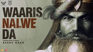 Babbu Maan - Waaris Nalwe Da | Singh Better than King Volume 2 | Latest Punjabi Songs 2021