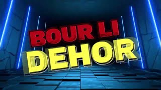 BOUR LI DEHOR - PTR / MMM