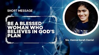 Be a Blessed Woman who believes in God's plan | Women's Day Special | Short Mesage | Hanna Sarah