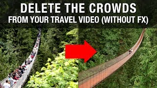 Delete the Crowds from Your Travel Video (without fx)