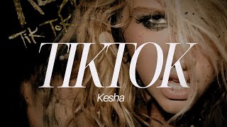 Kesha - TIKTOK (Lyrics)