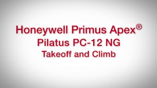 Honeywell Primus Apex® Pilatus PC-12 NG Takeoff and Climb | Training | Honeywell