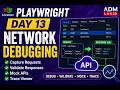 Playwright Day 13: Network Debugging | Capture Requests, Validate Responses & Mock APIs
