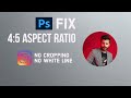 How to resize your Photo to fit Instagram 4:5 Aspect Ratio || No Cropping & No White Lines || PS