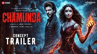 Chamunda | Concept Trailer | Shah Rukh Khan | Alia Bhatt | Dinesh Vijan | Maddock Films | 2025