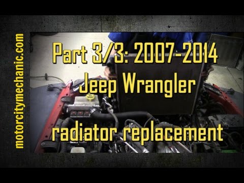 Part 3/3: 2007-2014 Jeep Wrangler Radiator - YouTube