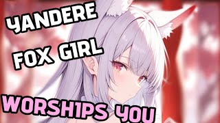 (F4M) YANDERE FOX GIRL SERVANT WORSHIPS YOU (Yandere) (Worshipper x God) (Fantasy) (Submissive)