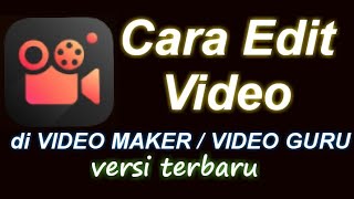 Terbaru Cara edit video/vidio di video maker/video.guru versi terbaru