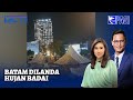 Batam Dilanda Cuaca Ekstrim. Hujan Badai Tumbangkan Pohon Hingga Bangunan Roboh - SIP 18/09