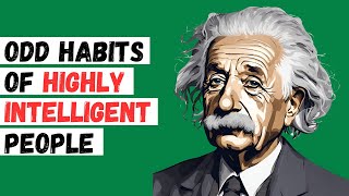 16 Odd Habits Highly Intelligent People Have