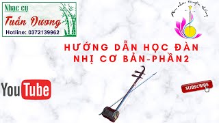 HƯỚNG DẪN LẤY DÂY ĐÀN VÀ NỐT ĐÀN NHỊ - P2 || Nhạc Cụ Tuấn Dương.