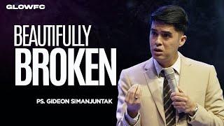 Beautifully Broken - Ps. Gideon Simanjuntak