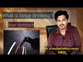 What is binge drinking / liver cirrhosis? dr.chandrashekhar verma MBBS